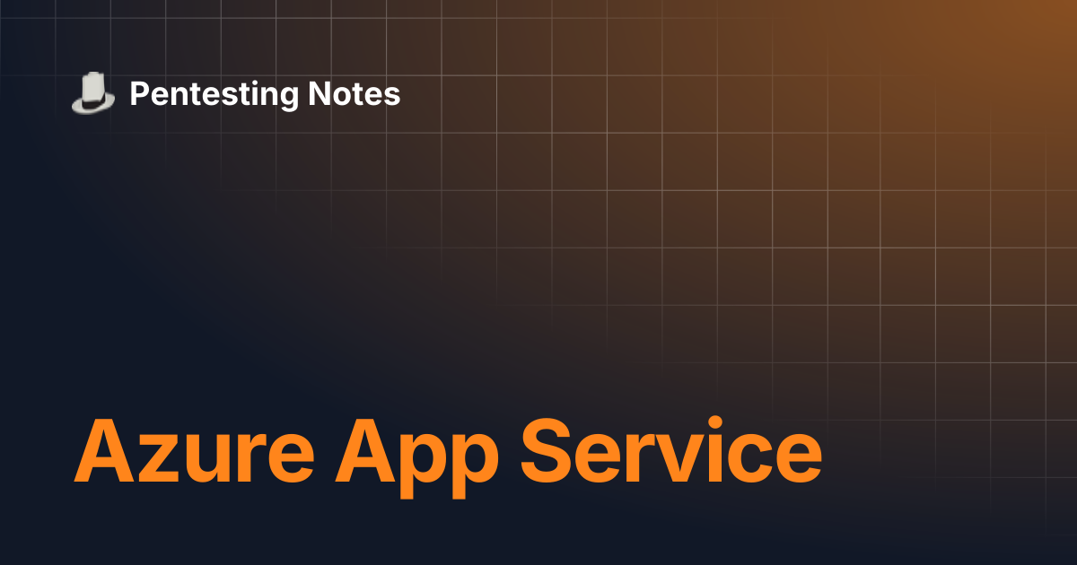 Azure App Service | Pentesting Notes