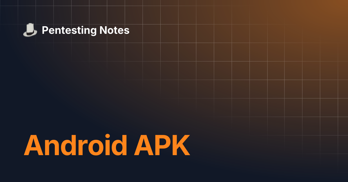 Android APK | Pentesting Notes